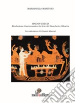 Magna Grecia. Rivoluzione gastronomica & arte del banchetto sibarita