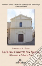 La chiesa e il convento di San Agostino di Cassano in Calabria Citra libro