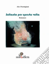 Soltanto per questa volta libro
