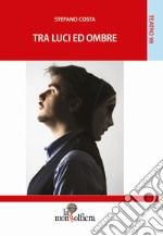 Tra luci e ombre libro