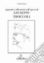 Appunti e riflessioni sull'opera di Giuseppe Troccoli libro