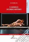 Il vangelo secondo Antonio libro