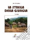 La strega della giungla libro