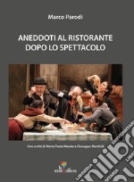 Aneddoti al ristorante dopo lo spettacolo