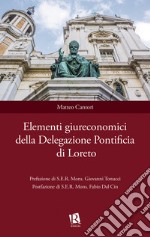 Elementi giureconomici della Delegazione Pontificia di Loreto libro