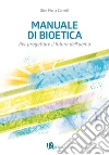 Manuale di bioetica. Per progettare il futuro dell'uomo libro di Comolli Gian Maria