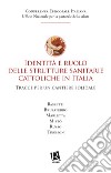 Identità e ruolo delle strutture sanitarie cattoliche in Italia. Tracce per un cantiere solidale libro