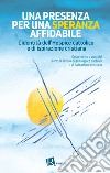 Una presenza per una speranza affidabile. L'identità dell'Hospice cattolico e di ispirazione cristiana libro