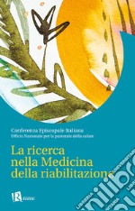 La ricerca nella medicina della riabilitazione libro