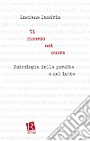 Ti ricordo nel cuore. Psicologia della perdita e del lutto libro di Sandrin Luciano