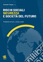 Rischi sociali, sicurezza e società del futuro libro