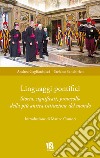 Linguaggi pontifici. Storia, significati, protocollo della più antica istituzione del mondo libro