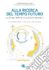 Alla ricerca del tempo futuro. La Chiesa italiana e la salute mentale 5 libro