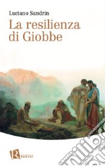 La resilienza di Giobbe libro