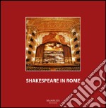 Shakespeare in Rome. Ediz. multilingue libro