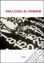 Dall'oggi al domani. Ediz. multilingue