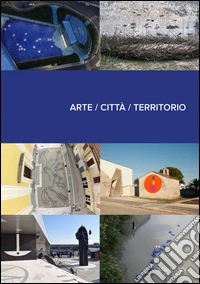 Arte. Città. Territorio