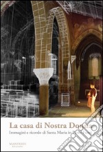 La casa di Nostra Donna. Immagini e ricordo di Santa Maria in Porto Fuori. Ediz. a colori libro