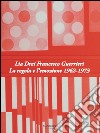 Lia Drei Francesco Guerrieri. La regola e l'emozione 1962-1973. Ediz. bilingue libro