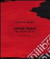 Anime Prave. Opere sull'Inferno dantesco. Ediz. italiana e inglese libro