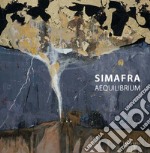 Simafra. Aequilibrium. Ediz. illustrata libro