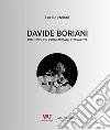 Davide Boriani. Arte cinetica, programmata, interattiva. Ediz. illustrata libro di Meloni Lucilla