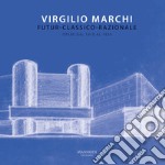 Virgilio Marchi. Futur-classico-razionale. Opere dal 1910 al 1950. Catalogo della mostra (Roma, 15 novembre-9 dicembre 2017) libro