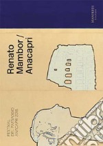 Renato Mambor/Anacapri-Postcards. Festival del Paesaggio Anacapri 2018. Catalogo delle mostre (Anacapri, 27 luglio-20 ottobre 2018)