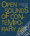 Open sounds of contemporary art libro di Faiznia M. (cur.) Hakobyan M. (cur.)