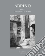 Arpino. Ediz. illustrata libro