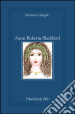 Annie Roberta Blackbird. blackbirds 1860 libro