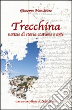 Trecchina. Notizie di storia, costume e arte libro