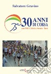 30 anni di corsa con l'ASD Atletica Amatori Tursi libro