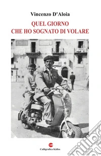 Quel giorno che ho sognato di volare libro