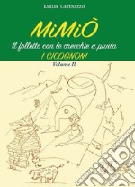 I cicognoni. Mimiò. il folletto con le orecchie a punta. Ediz. per la scuola