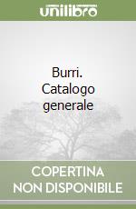 Burri. Catalogo generale