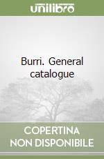 Burri. General catalogue libro