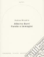 Alberto Burri. Parole e immagini libro