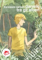 Daniele tra gli alberi. Ediz. italiana e inglese libro