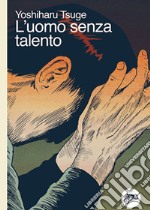 L'uomo senza talento