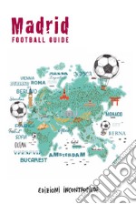 Madrid football guide. Ediz. italiana