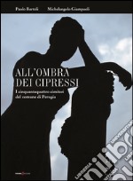 All'ombra dei cipressi. I cinquantaquattro cimiteri del comune di Perugia libro