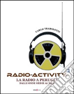 Radio-activity. La radio a Perugia dalle onde medie al web