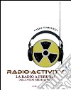 Radio-activity. La radio a Perugia dalle onde medie al web libro