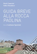 Guida breve alla Rocca Paolina