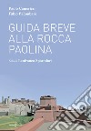 Guida breve alla Rocca Paolina libro