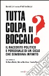 Tutta colpa di Boccali? Il racconto politico e personale di un ciclo che sembrava infinito libro