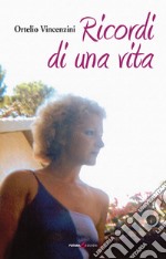 Ricordi di una vita libro