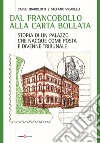 Dal francobollo alla carta bollata. Storia di un palazzo che nacque come Posta e divenne Tribunale libro