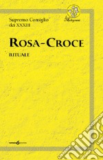 Rosa-Croce. Rituale libro